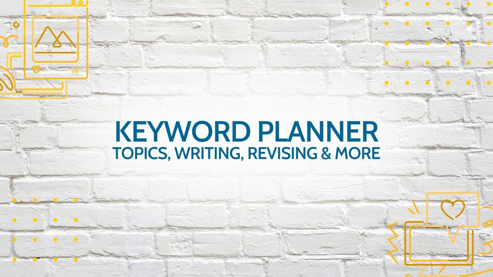 How to Use Google Keyword Planner to Pick the Best Content Topics