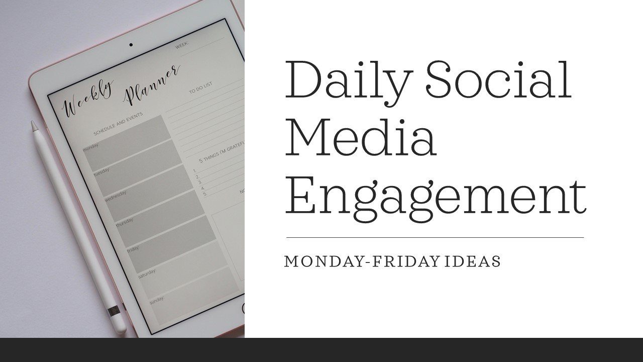 Improve your Social Media Engagement: What to Post by the Day of the Week